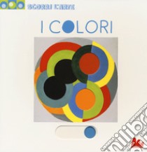 I colori. Scorri l'arte. Ediz. a colori libro di Andrews Sandrine