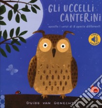 Gli uccelli canterini. Libro sonoro libro di Van Genechten Guido