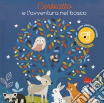 Cerbiatto e l'avventura nel bosco. Lucciolibri libro di Kent Jane; Kendall Wendy