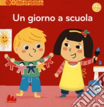 Un giorno a scuola. Scopri il mondo libro di Caillou Pierre