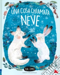 Una cosa chiamata neve. Ediz. a colori libro di Zommer Yuval