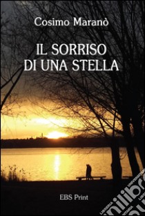 Il sorriso di una stella libro di Maranò Cosimo