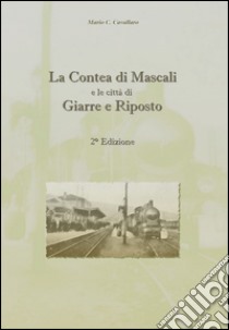 La contea di Mascali e le città di Giarre e Riposto libro di Cavallaro Mario