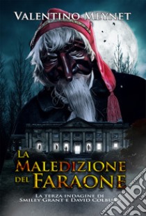 La maledizione del Faraone. La terza indagine di Smiley Grant e David Colburn libro di Meynet Valentino