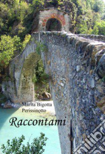 Raccontami libro di Bigotta Perissinotto Marita