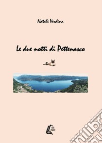 Le due notti di Pettenasco libro di Verdina Natale