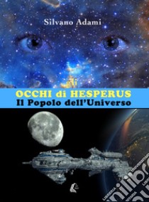 Gli occhi di Hesperus. Il popolo dell'Uuniverso libro di Adami Silvano