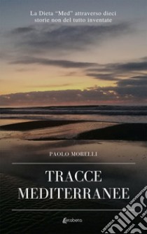 Tracce mediterranee. La dieta 