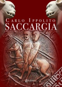 Saccargia. Nuova ediz. libro di Ippolito Carlo