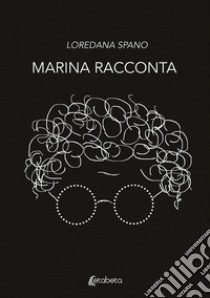 Marina racconta libro di Spano Loredana