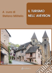 Il turismo nell'Aveyron libro di Militello S. (cur.)