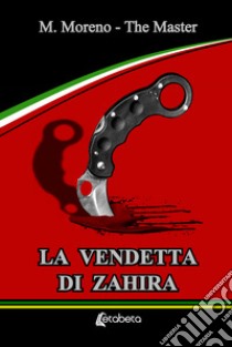 La vendetta di Zahira libro di Moreno M.