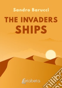 The invaders ships libro di Barucci Sandro