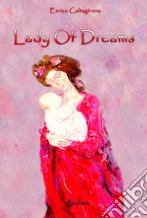 Lady of dreams libro di Caltagirone Enrico