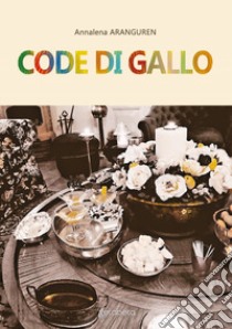 Code di gallo libro di Aranguren Annalena