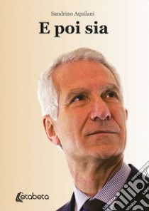 E poi sia libro di Aquilani Sandrino