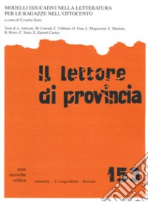 Il lettore di provincia. Vol. 153: Modelli educativi nella letteratura per le ragazze nell'Ottocento libro