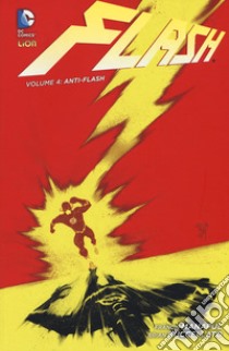 Anti-Flash. Flash. Vol. 4 libro di Buccellato Brian; Manapul Francis