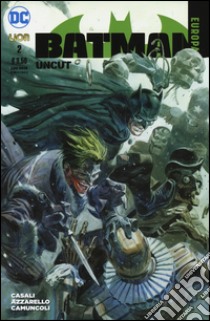 Batman Europa Uncut. Vol. 2 libro di Azzarello Brian; Casali Matteo; Camuncoli Giuseppe