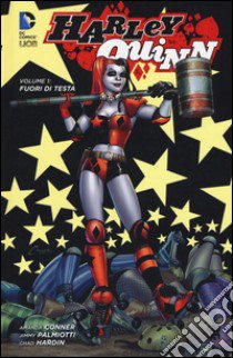 Fuori di testa. Harley Quinn. Vol. 1 libro di Conner Amanda; Palmiotti Jimmy; Hardin Chad