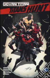 Giovani titali. Titans hunt. Vol. 2 libro di Abnett Dan; Siqueira Paulo; Segovia Stephen