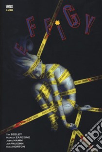 Effigy. Vol. 1 libro di Seeley Tim; Zarcone Marley; Hamm Jesse