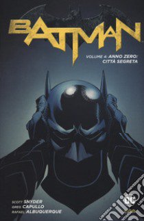 Anno zero: città segreta. Batman. Vol. 4 libro di Snyder Scott; Capullo Greg; Albuquerque Rafael