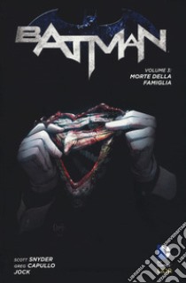 Morte della famiglia. Batman. Vol. 3 libro di Snyder Scott; Capullo Greg; Jock