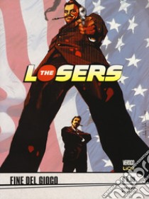 The Losers. Vol. 8: Fine del gioco libro di Diggle Andy; Jock