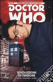 Doctor Who. Decimo dottore. Vol. 1: Rivoluzioni di terrore libro di Abadzis Nick