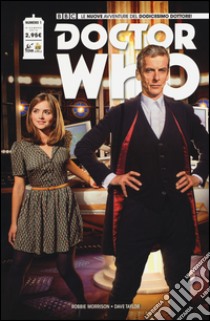 Doctor Who. Le nuove avventure del dodicesimo dottore. Vol. 1 libro di Morrison Robbie