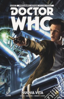 Doctor Who. Undicesimo dottore. Vol. 1 libro di Enwing Al; Williams Boo; Fraser Simon