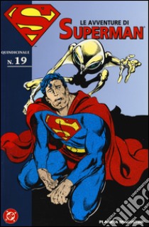 Le avventure di Superman. Vol. 19 libro