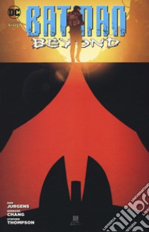 Batman beyond. Vol. 4 libro di Jurgens Dan; Chang Bernard; Thompson Stephen