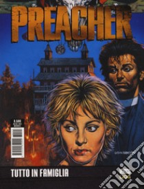 Preacher. Vol. 3: Tutto in famiglia libro di Ennis Garth; Dillon Steve