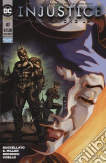 Injustice. Gods among us. Vol. 47 libro di Buccellato Brian; Miller Mike; Redondo Bruno