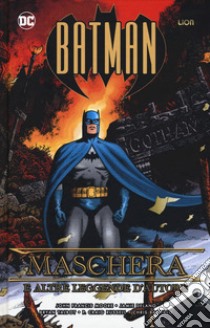 Batman: maschere e altre leggende d'autore libro di Moore John Francis; Delano Jamie; Talbot Bryan