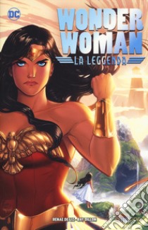 Wonder Woman. La leggenda. Vol. 1 libro di De Liz Renae; Dillon Ray