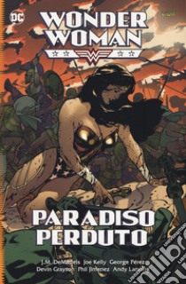 Paradiso perduto. Wonder Woman libro di DeMatteis Jean Marc; Kelly Joe; Jimenez Phil