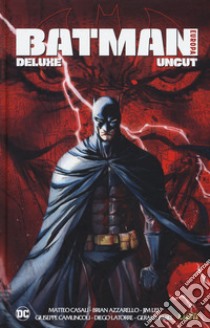 Batman Europa Uncut libro di Azzarello Brian; Casali Matteo; Camuncoli Giuseppe