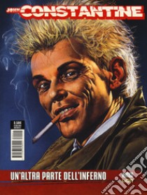 Constantine. Vol. 26: Un' altra parte dell'inferno libro di Ennis Garth; Dillon Steve