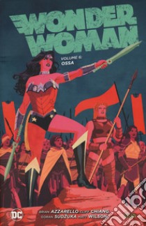 Wonder Woman. Vol. 6: Ossa libro di Azzarello Brian; Chiang Cliff