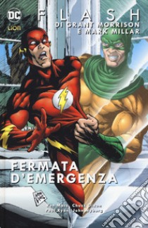 Fermata d'emergenza. Flash libro di Morrison Grant; Millar Mark; Dixon Chuck