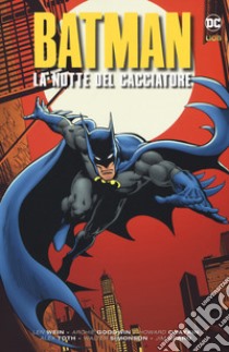 La notte del cacciatore. Batman libro di Goodwin Archie; Englehart Steve; Wein Len