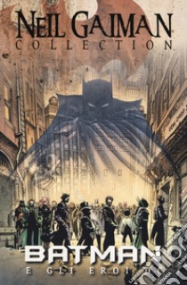 Batman e gli eroi DC. Neil Gaiman collection libro di Gaiman Neil