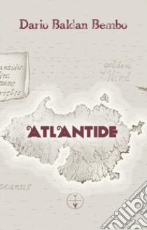 Atlantide. Con CD-Audio libro di Baldan Bembo Dario; Tamborini E. (cur.)