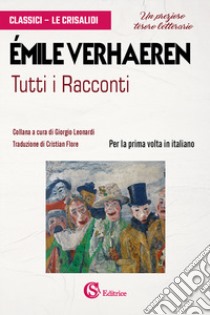 Tutti i racconti libro di Verhaeren Emile