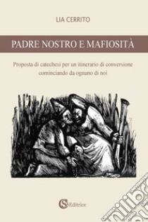 Padre nostro e mafiosità libro di Cerrito Lia