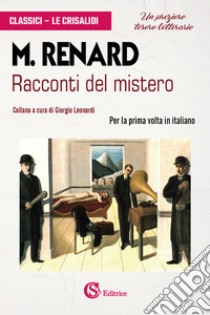 Racconti del mistero libro di Renard Maurice; Leonardi G. (cur.)