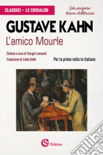 L'amico Mourle libro di Kahn Gustave; Leonardi G. (cur.)